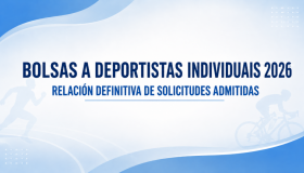 BOLSAS A DEPORTISTAS INDIVIDUAIS 2026. RELACIÓN DEFINITIVA DE SOLICITUDES ADMITIDAS