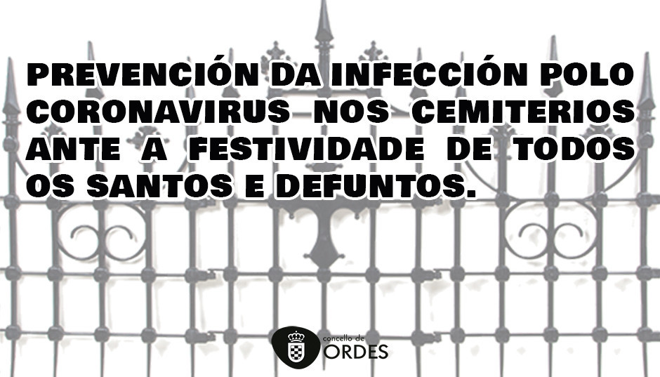 PREVENCIÓN DA INFECCIÓN POLO  VIRUS SARS-CoV-2 NOS  CEMITERIOS DA COMUNIDADE AUTÓNOMA DE  GALICIA ANTE A FESTIVIDADE DE TODOS OS SANTOS E DEFUNTOS.